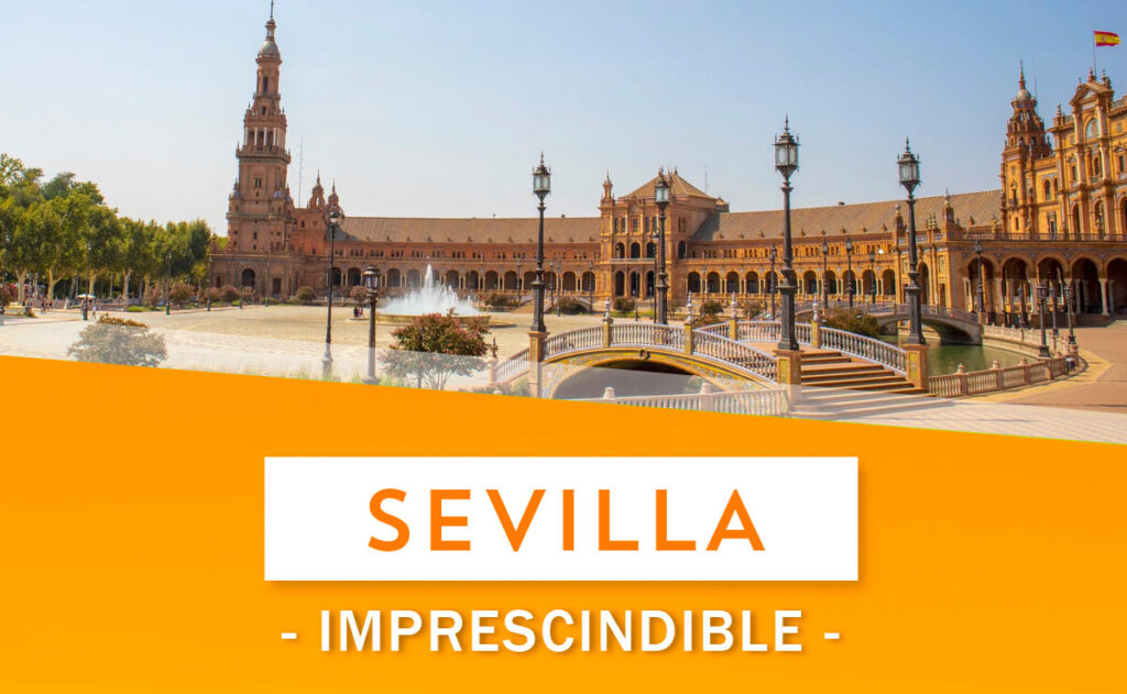 Qué no te puedes perder en Sevilla
