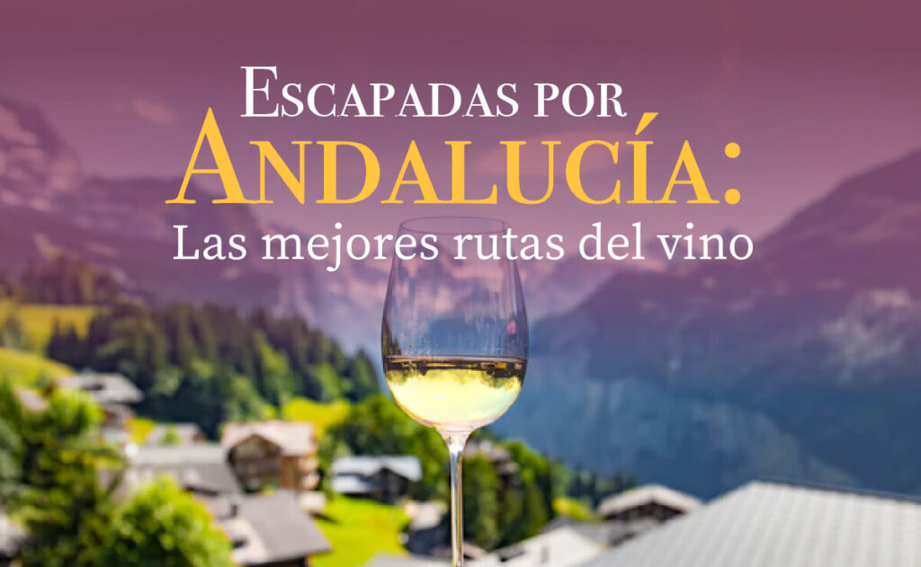 Escapadas por Andalucía, Ruta del vino
