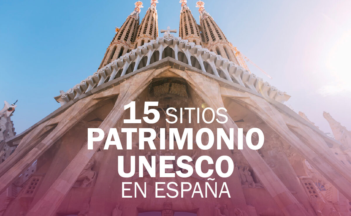 15 Sitios Patrimonio Unesco en España