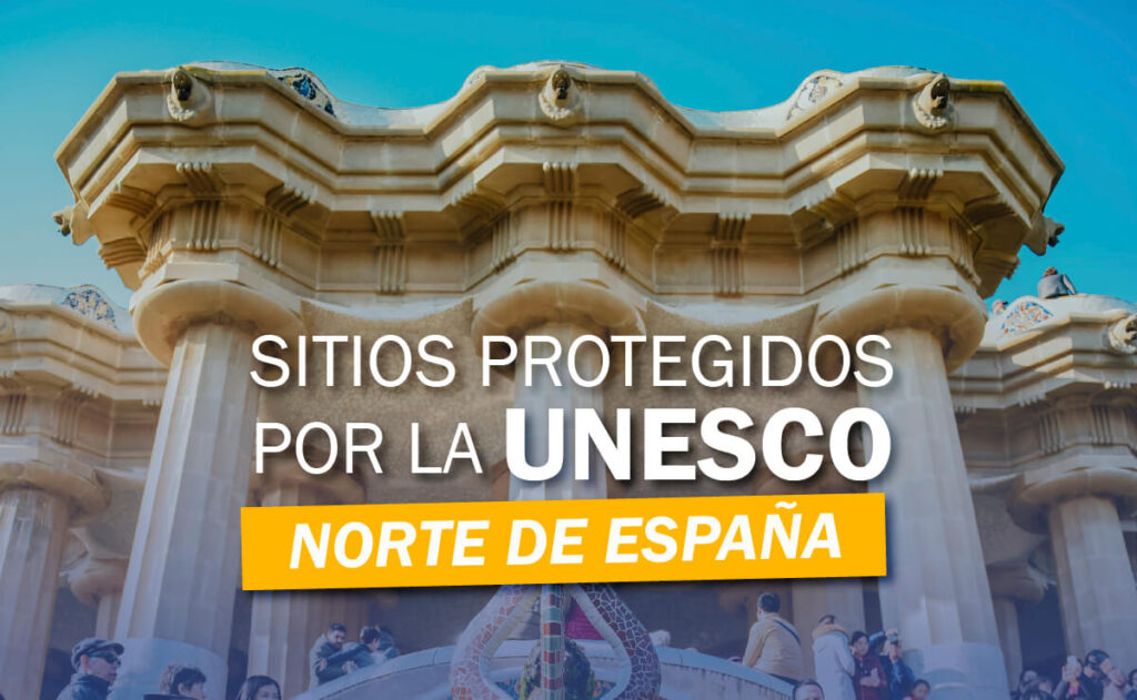 Sitios Protegidos por la UNESCO en el Norte de España