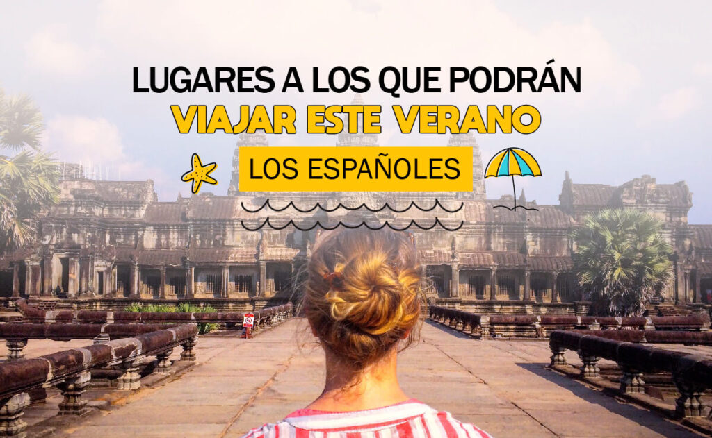 Lugares qué podrán visitar los españoles este verano.