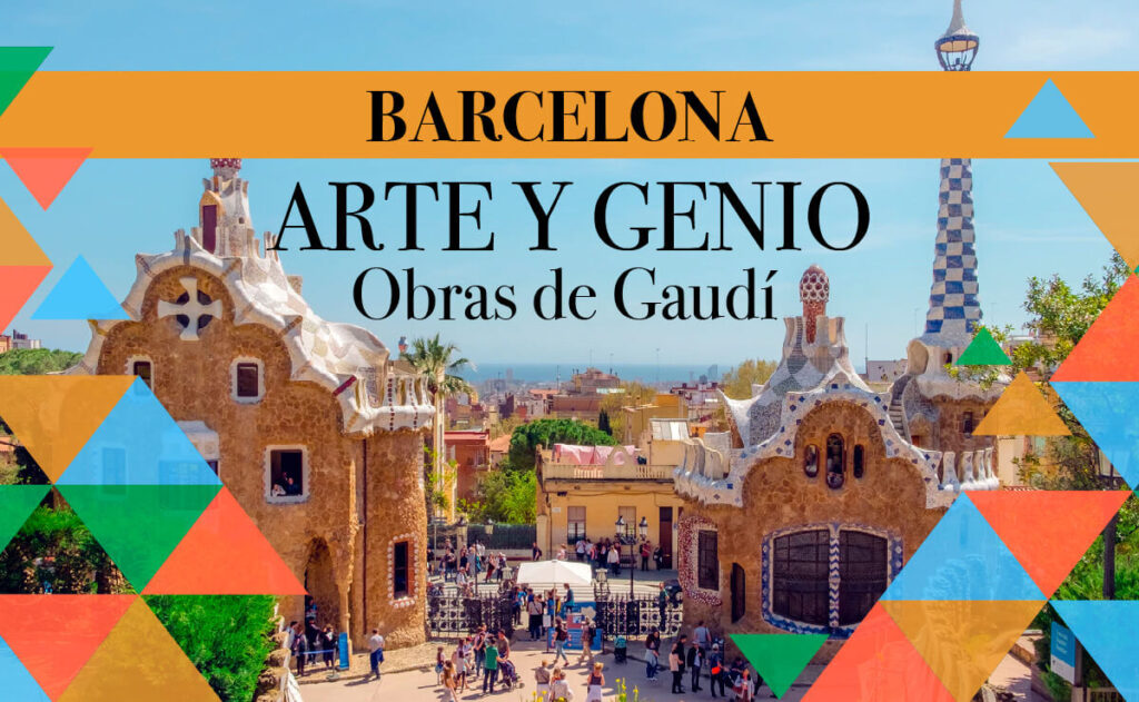 Barcelona arte y genio Obras de Gaudí