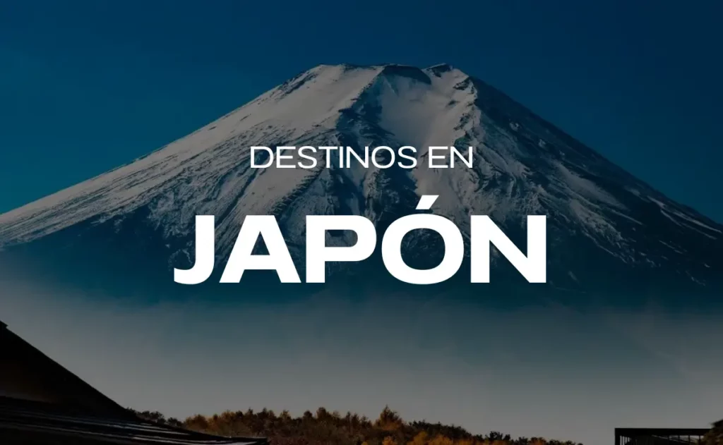 Destinos que no te puedes perder en Japón