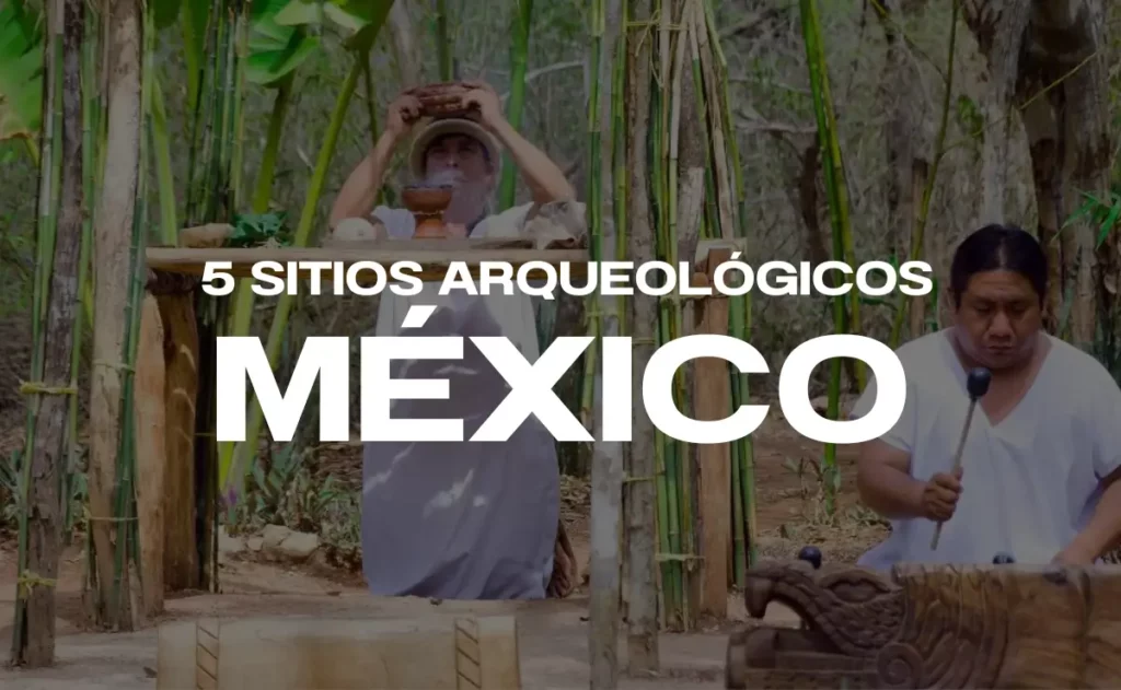 Sitios Arqueológicos de México