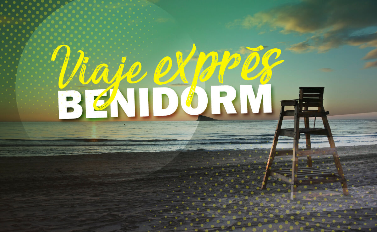 Escapada a Benidorm, Viaje exprés.