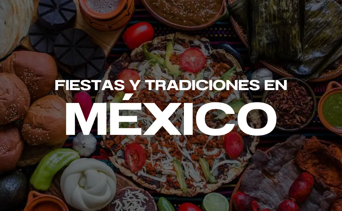 Fiestas y Tradiciones mexicanas